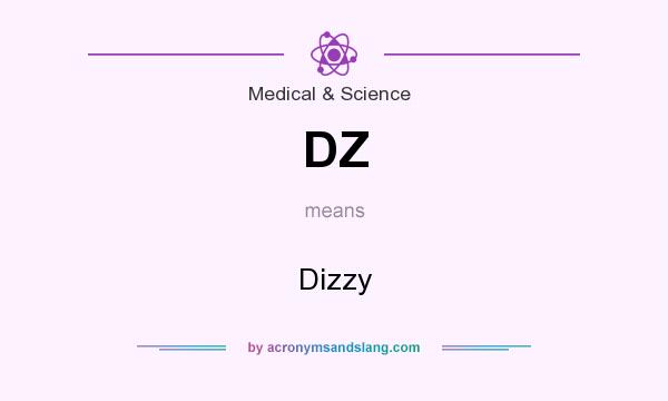 What does DZ mean? It stands for Dizzy