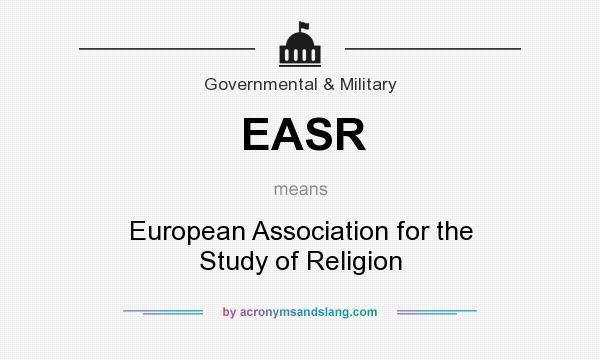 What does EASR mean? It stands for European Association for the Study of Religion