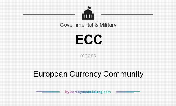 What does ECC mean? It stands for European Currency Community