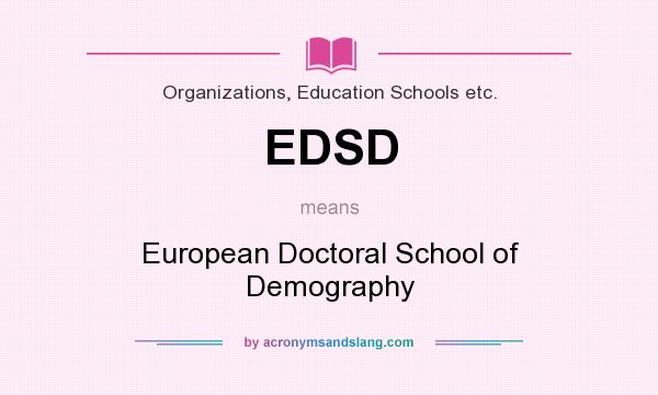 What does EDSD mean? It stands for European Doctoral School of Demography