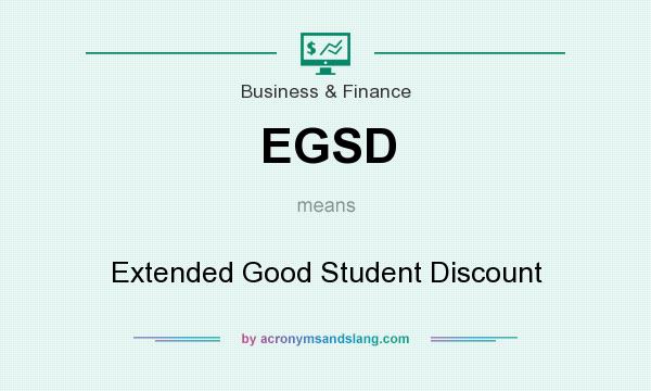 What does EGSD mean? It stands for Extended Good Student Discount