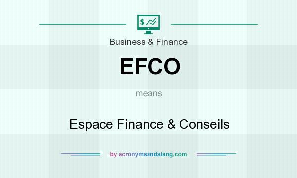What does EFCO mean? It stands for Espace Finance & Conseils