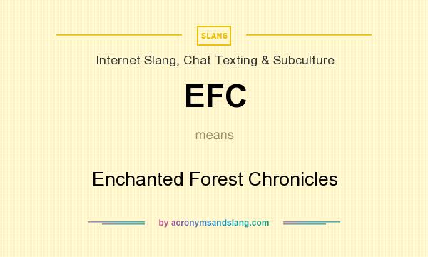 What does EFC mean? It stands for Enchanted Forest Chronicles