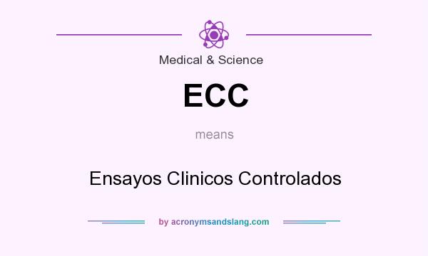 What does ECC mean? It stands for Ensayos Clinicos Controlados
