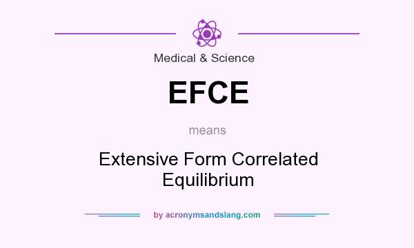 What does EFCE mean? It stands for Extensive Form Correlated Equilibrium