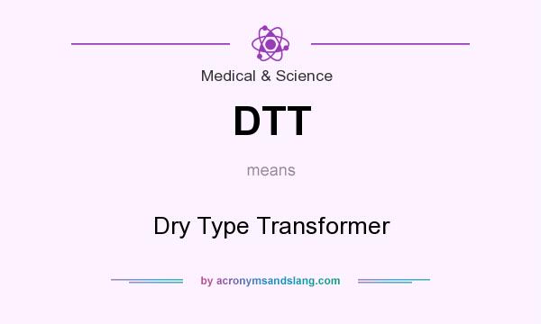 What does DTT mean? It stands for Dry Type Transformer