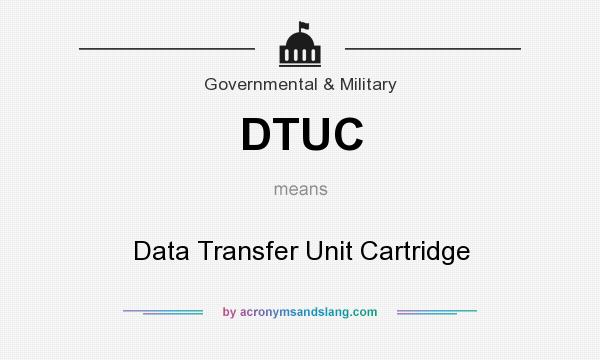 What does DTUC mean? It stands for Data Transfer Unit Cartridge
