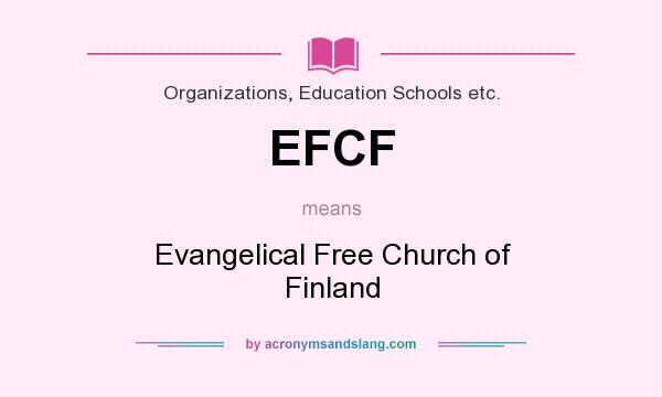What does EFCF mean? It stands for Evangelical Free Church of Finland