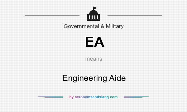 What does EA mean? It stands for Engineering Aide