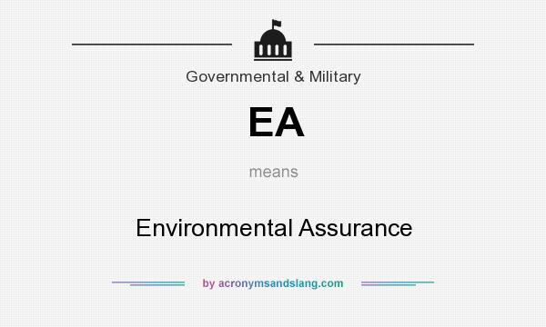 What does EA mean? It stands for Environmental Assurance