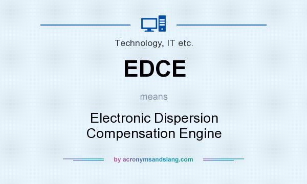 What does EDCE mean? It stands for Electronic Dispersion Compensation Engine