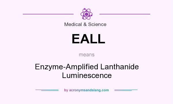 What does EALL mean? It stands for Enzyme-Amplified Lanthanide Luminescence