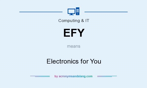 What does EFY mean? It stands for Electronics for You