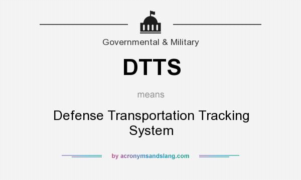 What does DTTS mean? It stands for Defense Transportation Tracking System