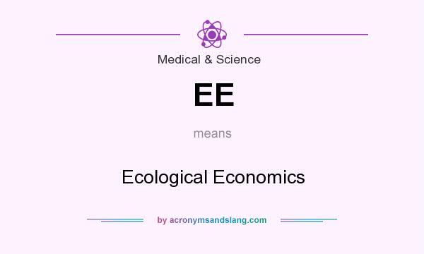 What does EE mean? It stands for Ecological Economics