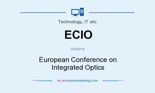 What does ECIO mean? It stands for European Conference on Integrated Optics