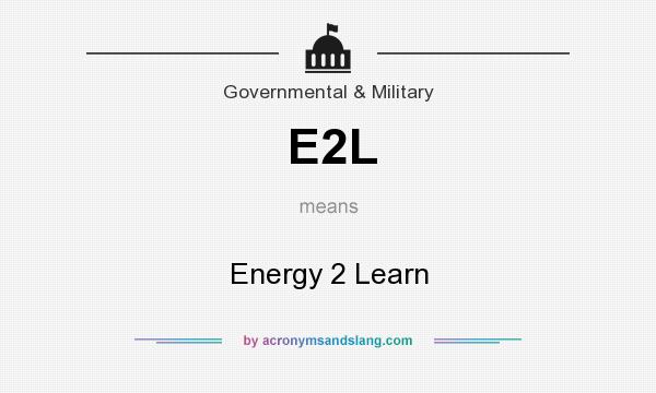 What does E2L mean? It stands for Energy 2 Learn
