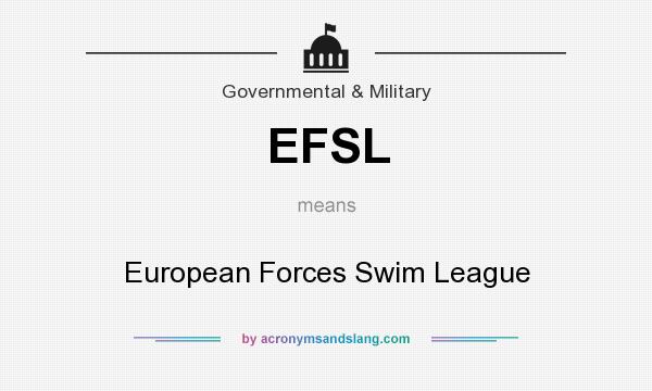 What does EFSL mean? It stands for European Forces Swim League