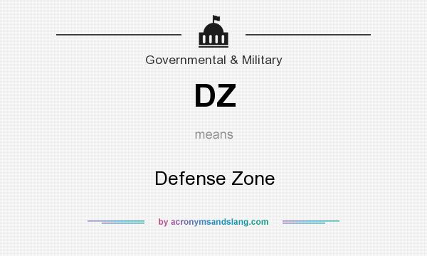 What does DZ mean? It stands for Defense Zone