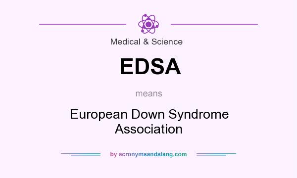 What does EDSA mean? It stands for European Down Syndrome Association