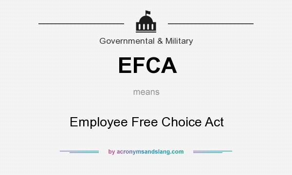 What does EFCA mean? It stands for Employee Free Choice Act