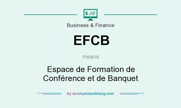 What does EFCB mean? It stands for Espace de Formation de Conférence et de Banquet