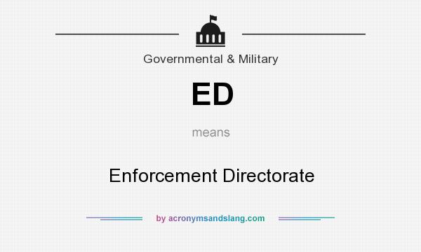 What does ED mean? It stands for Enforcement Directorate