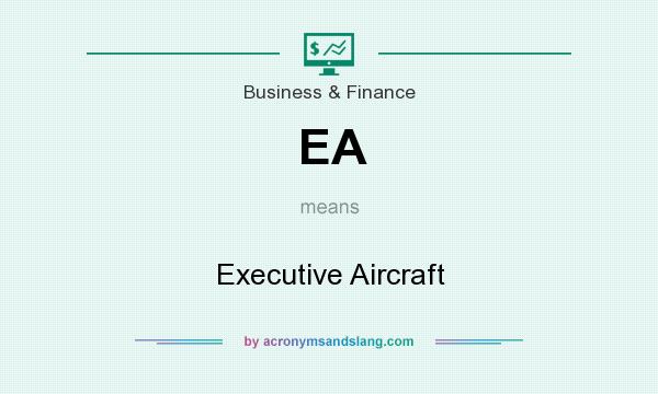 What does EA mean? It stands for Executive Aircraft