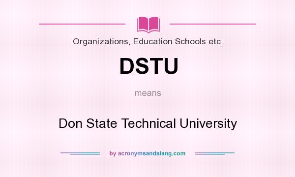 What does DSTU mean? It stands for Don State Technical University