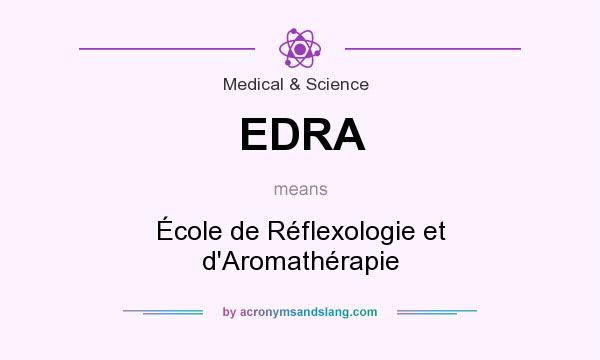 What does EDRA mean? It stands for École de Réflexologie et d`Aromathérapie