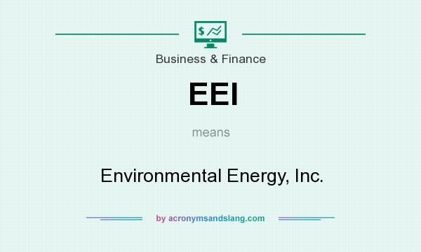 What does EEI mean? It stands for Environmental Energy, Inc.
