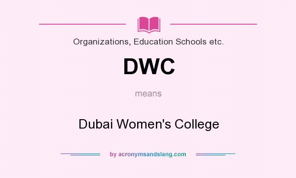 What does DWC mean? It stands for Dubai Women`s College