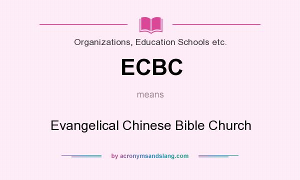 What does ECBC mean? It stands for Evangelical Chinese Bible Church