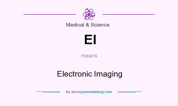 What does EI mean? It stands for Electronic Imaging