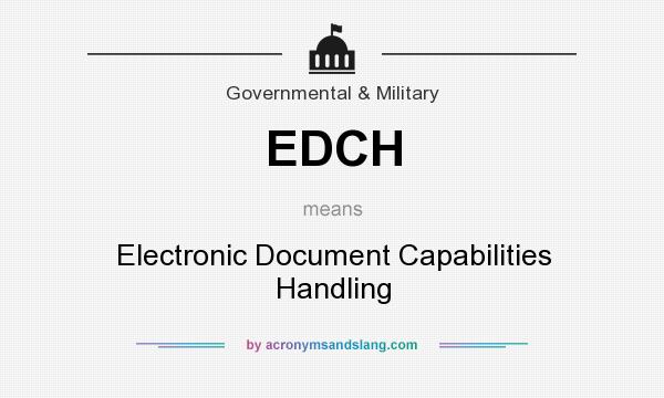 What does EDCH mean? It stands for Electronic Document Capabilities Handling