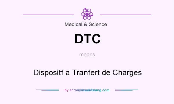 What does DTC mean? It stands for Dispositf a Tranfert de Charges