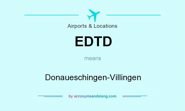 What does EDTD mean? It stands for Donaueschingen-Villingen