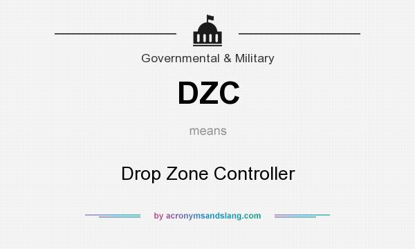 What does DZC mean? It stands for Drop Zone Controller