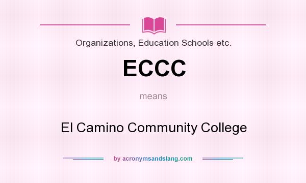 What does ECCC mean? It stands for El Camino Community College