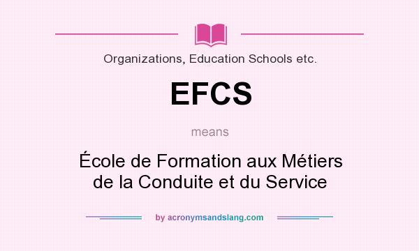 What does EFCS mean? It stands for École de Formation aux Métiers de la Conduite et du Service