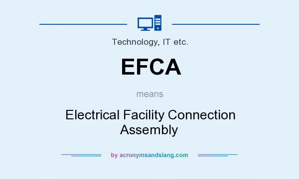 What does EFCA mean? It stands for Electrical Facility Connection Assembly
