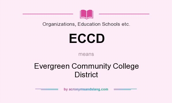 What does ECCD mean? It stands for Evergreen Community College District