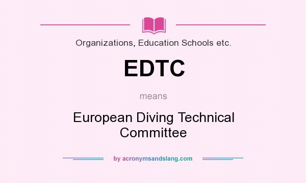 What does EDTC mean? It stands for European Diving Technical Committee