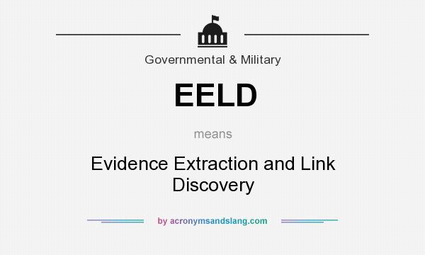 What does EELD mean? It stands for Evidence Extraction and Link Discovery