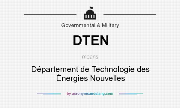 What does DTEN mean? It stands for Département de Technologie des Énergies Nouvelles