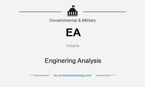 What does EA mean? It stands for Enginering Analysis