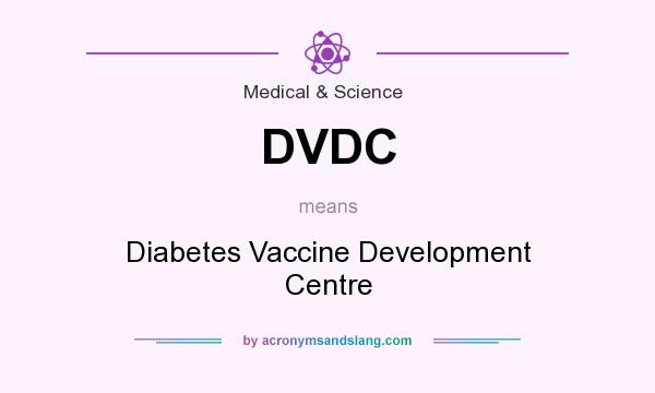 What does DVDC mean? It stands for Diabetes Vaccine Development Centre