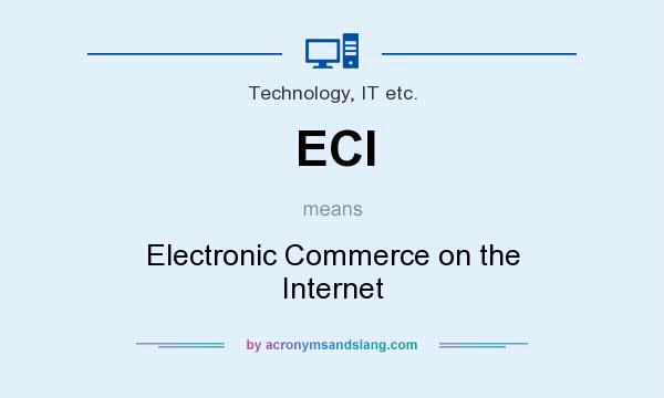 What does ECI mean? It stands for Electronic Commerce on the Internet