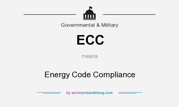 What does ECC mean? It stands for Energy Code Compliance