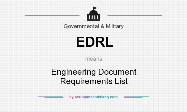 What does EDRL mean? It stands for Engineering Document Requirements List